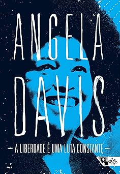 A liberdade e uma luta constante Angela Davis